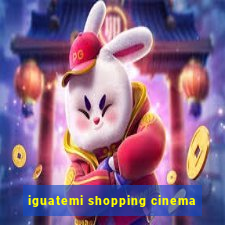 iguatemi shopping cinema